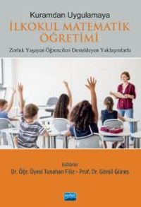 Kuramdan Uygulamaya İlkokul Matematik Öğretimi & Zorluk Yaşayan Öğrencileri Destekleyen Yaklaşımlarla