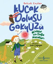 Kucak Dolusu Gökyüzü / Minikler İçin Doğa Masalları
