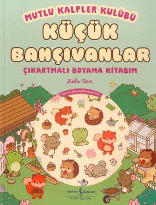 Mutlu Kalpler Kulübü / Küçük Bahçıvanlar - Çıkartmalı Boyama Kitabım