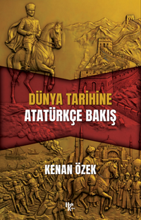 Dünya Tarihine Atatürkçe Bakış