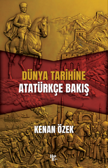 Dünya Tarihine Atatürkçe Bakış