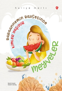 Babaannemin Bahçesinde Kimler Yaşıyor / Meyveler