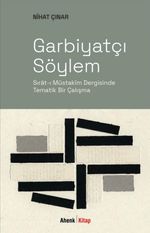 Garbiyatçı Söylem & Sırat-ı Müstakim Dergisinde Tematik Bir Çalışma