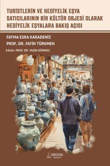 Turistlerin ve Hediyelik Eşya Satıcılarının Bir Kültür Objesi Olarak Hediyelik Eşyalara Bakış Açısı