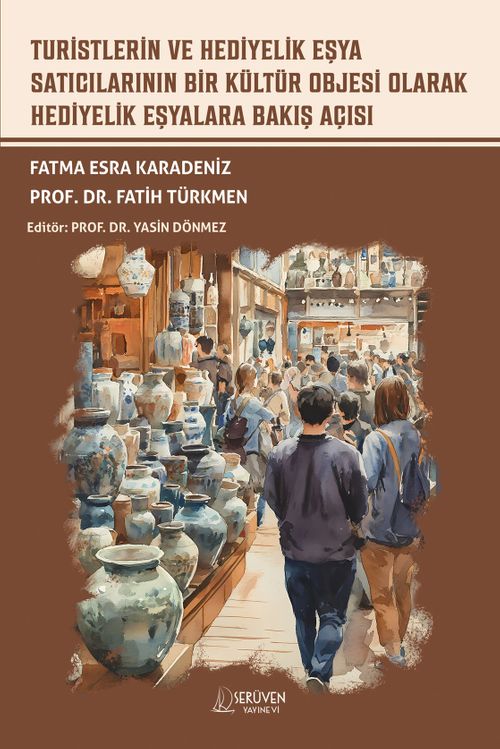 Turistlerin ve Hediyelik Eşya Satıcılarının Bir Kültür Objesi Olarak Hediyelik Eşyalara Bakış Açısı