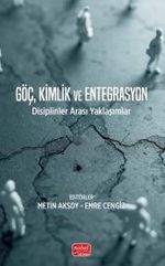 Göç, Kimlik Ve Entegrasyon & Disiplinlerarası Yaklaşımlar