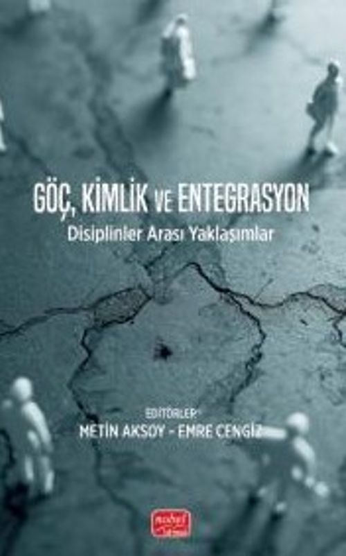 Göç, Kimlik Ve Entegrasyon & Disiplinlerarası Yaklaşımlar