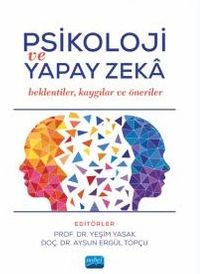 Psikoloji Ve Yapay Zeka & Beklentiler, Kaygılar Ve Öneriler