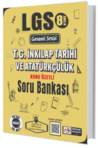 LGS Garanti Serisi T.C. İnkılap Tarihi ve Atatürkçülük Soru Bankası