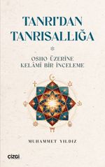 Tanrı'dan Tanrısallığa & Osho Üzerine Kelamî Bir İnceleme