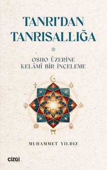 Tanrı'dan Tanrısallığa & Osho Üzerine Kelamî Bir İnceleme