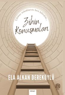 Zihin Konuşmaları & Çıkmaz Sokaklarını Ben Bilirim