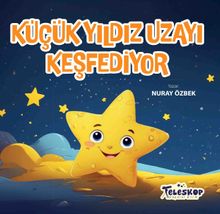 Küçük Yıldız Uzayı Keşfediyor