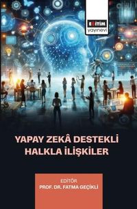 Yapay Zeka Destekli Halkla İlişkiler