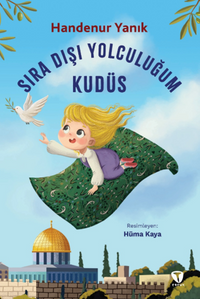 Sıra Dışı Yolculuğum Kudüs