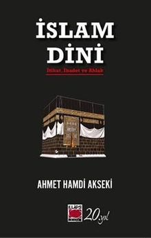 İslam Dini  İtikat, İbadet ve Ahlak