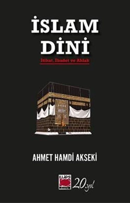 İslam Dini  İtikat, İbadet ve Ahlak