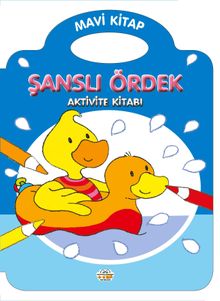 Şanslı Ördek / Mavi Kitap (Aktivite Kitabı)