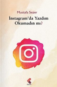 Instagram'da Yazdım Okumadın Mı?