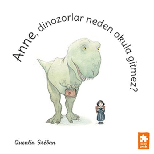 Anne, Dinozorlar Neden Okula Gitmez?