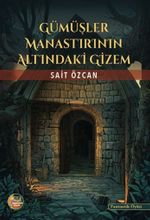 Gümüşler Manastırının Altındaki Gizem