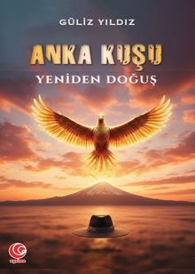 Anka Kuşu & Yeniden Doğuş