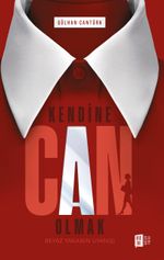 Kendine Can Olmak & Beyaz Yakanın Uyanışı