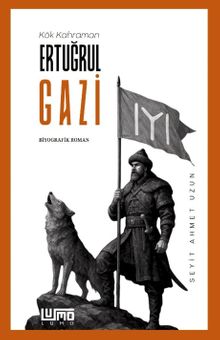 Kök Kahraman Ertuğrul Gazi