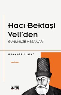Hacı Bektaşi Veli'den Günümüze Mesajlar