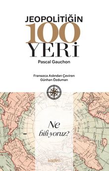 Jeopolitiğin 100 Yeri
