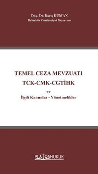 Temel Ceza Mevzuatı TCK-CMK-CGTİHK ve İlgili Kanunlar-Yönetmelikler