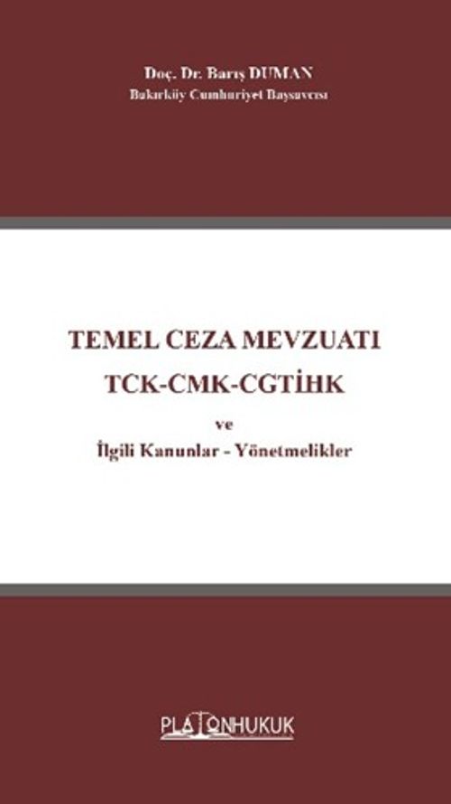 Temel Ceza Mevzuatı TCK-CMK-CGTİHK ve İlgili Kanunlar-Yönetmelikler