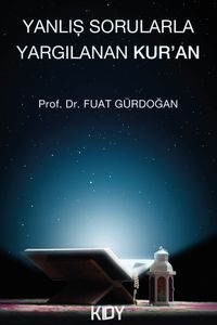 Yanlış Sorularla Yargılanan Kur'an