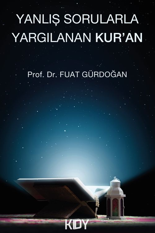 Yanlış Sorularla Yargılanan Kur'an