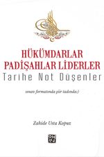 Hükümdarlar Padişahlar Liderler - Tarihe Not Düşenler