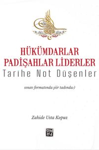 Hükümdarlar Padişahlar Liderler - Tarihe Not Düşenler