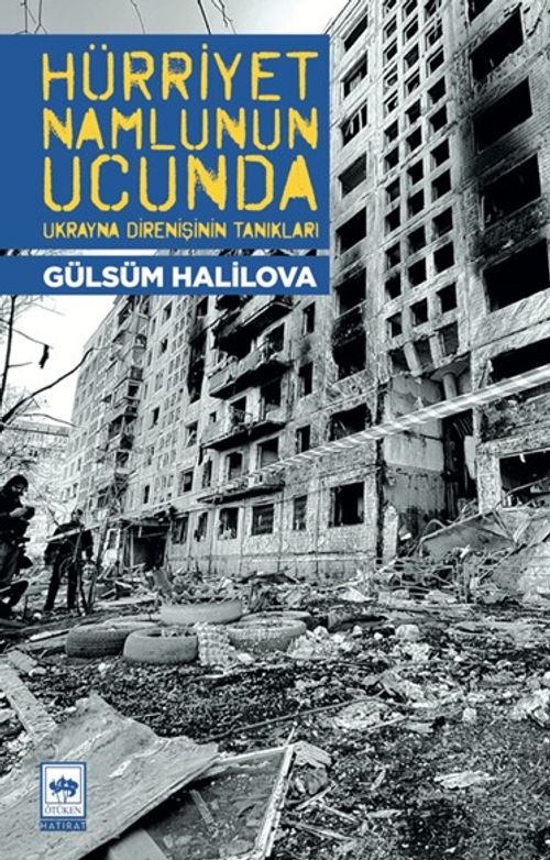 Hürriyet Namlunun Ucunda & Ukrayna Direnişinin Tanıkları