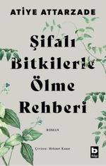 Şifalı Bitkilerle Ölme Rehberi