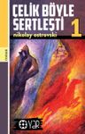 Çelik Böyle Sertleşti 1