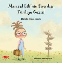 Mamzel Lili'nin Sıra Dışı Türkiye Gezisi