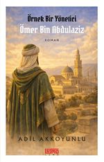 Örnek Bir Yönetici  Ömer Bin Abdulaziz