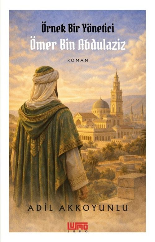 Örnek Bir Yönetici  Ömer Bin Abdulaziz