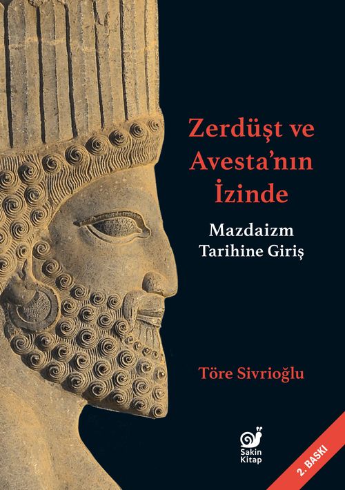 Zerdüşt ve Avesta'nın İzinde / Mazdaizm Tarihine Giriş