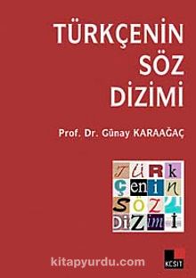 Türkçe'nin Söz Dizimi - Prof. Dr. Günay Karaağaç