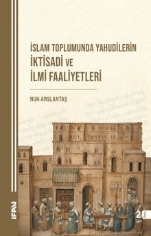 İslam Toplumunda Yahudilerin  İktisadi ve İlmi Faaliyetleri
