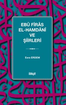 Ebû Firas el-Hamdanî ve Şiirleri