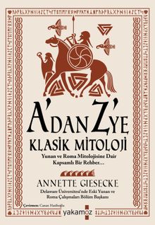 A'dan Z'ye Klasik Mitoloji