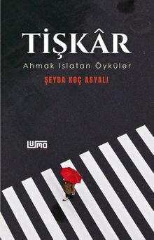 Tişkar & Ahmak Islatan Öyküler