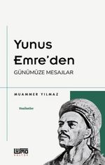 Yunus Emre'den Günümüze Mesajlar