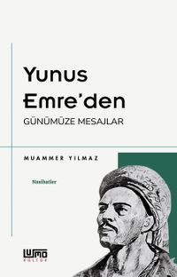 Yunus Emre'den Günümüze Mesajlar